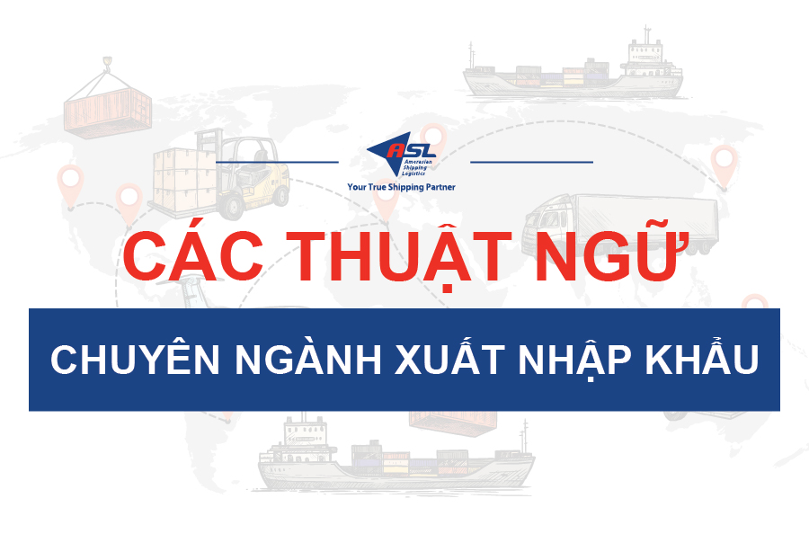 Những thuật ngữ chuyên ngành xuất nhập khẩu có thể quý doanh nghiệp chưa biết (Phần 2)